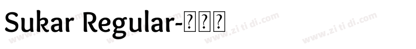 Sukar Regular字体转换 Sukar Regular字体转换